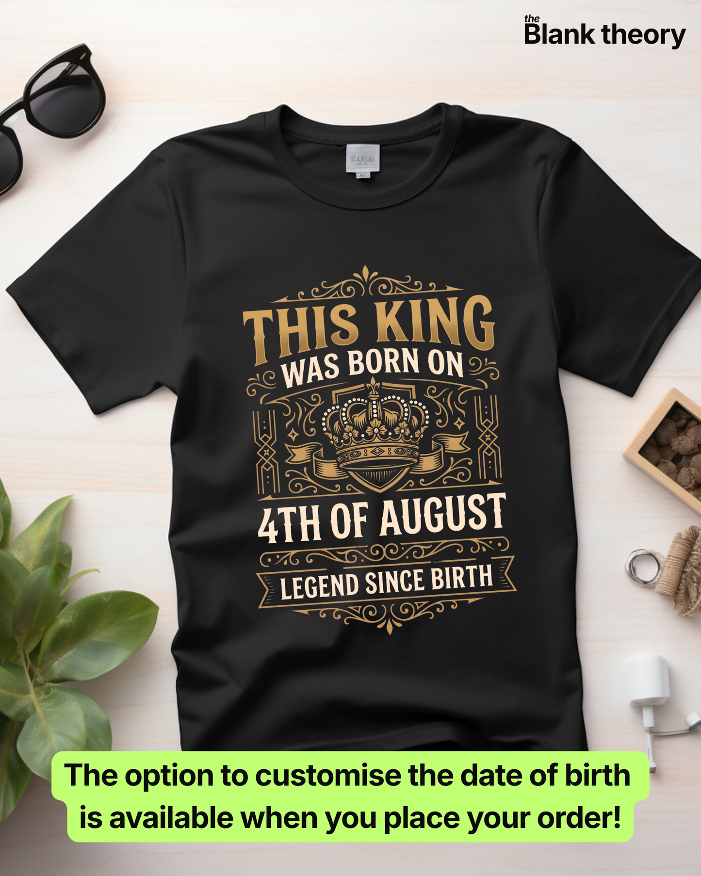 Kings are born in August (Date Customisable)